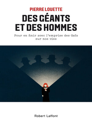 cover image of Des géants et des hommes--Pour en finir avec l'emprise des Gafa sur nos vies